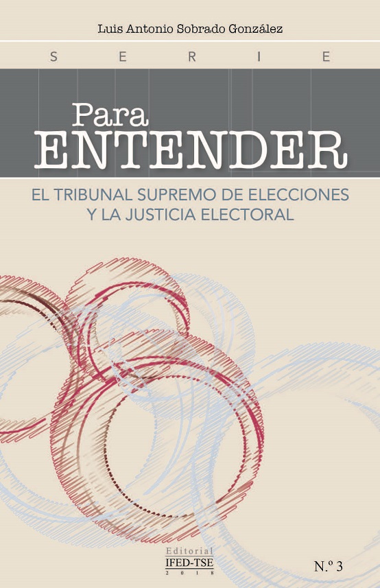 Para entender: El Tribunal Supremo de Elecciones y la Justicia Electoral